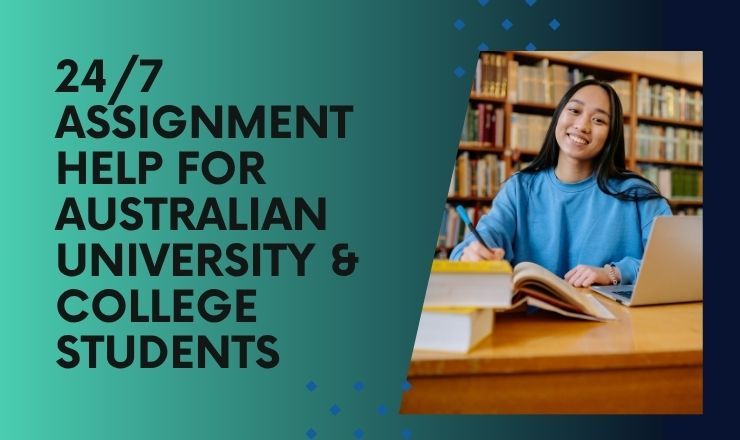 24/7 Assignment Help for Australian University & College Students